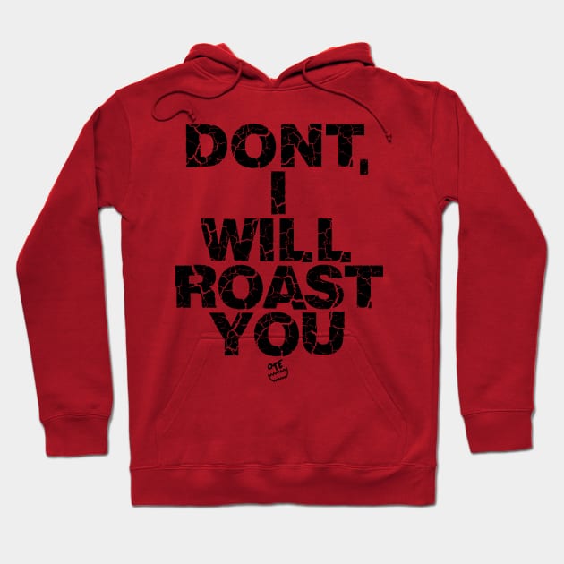 OTE Roast you Hoodie by OwnTheElementsClothing